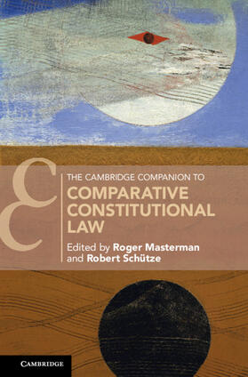 Masterman / Schütze | The Cambridge Companion to Comparative Constitutional Law | Buch | 978-1-107-16781-0 | sack.de