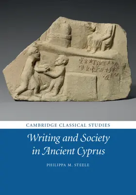Steele |  Writing and Society in Ancient Cyprus | Buch |  Sack Fachmedien