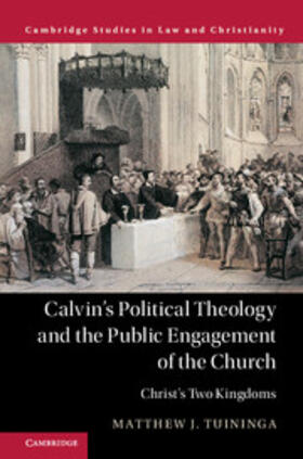Tuininga | Calvin's Political Theology and the Public Engagement of the Church | Buch | sack.de