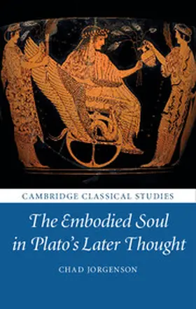 Jorgenson |  The Embodied Soul in Plato's Later Thought | Buch |  Sack Fachmedien