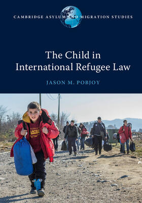 Pobjoy |  The Child in International Refugee Law | Buch |  Sack Fachmedien