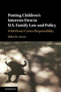 Alvaré / Alvar&#233; |  Putting Children's Interests First in U.S. Family Law and             Policy | Buch |  Sack Fachmedien