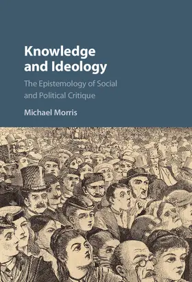 Morris | Knowledge and Ideology | Buch | 978-1-107-17709-3 | www.sack.de