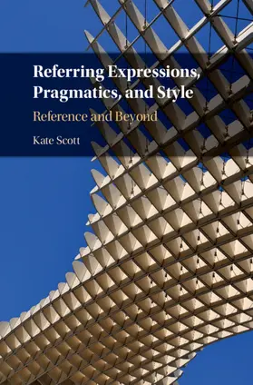 Scott |  Referring Expressions, Pragmatics, and Style | Buch |  Sack Fachmedien