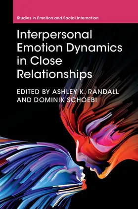 Randall / Schoebi |  Interpersonal Emotion Dynamics in Close Relationships | Buch |  Sack Fachmedien