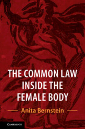 Bernstein | The Common Law Inside the Female Body | Buch | 978-1-107-17781-9 | sack.de