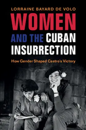 Bayard de Volo | Women and the Cuban Insurrection | Buch | 978-1-107-17802-1 | www.sack.de