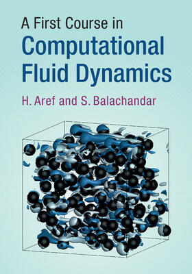 Aref / Balachandar | A First Course in Computational Fluid Dynamics | Buch | 978-1-107-17851-9 | sack.de