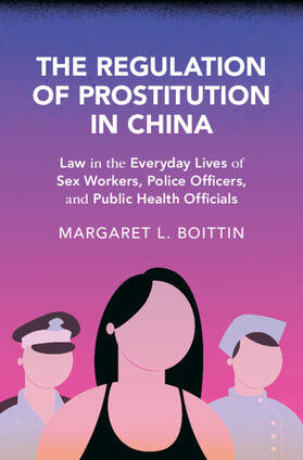 Boittin | The Regulation of Prostitution in China | Buch | 978-1-107-17922-6 | sack.de