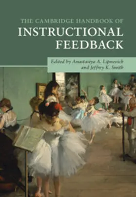 Lipnevich / Smith | The Cambridge Handbook of Instructional Feedback | Buch | 978-1-107-17939-4 | sack.de