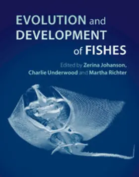 Johanson / Underwood / Richter | Evolution and Development of Fishes | Buch | 978-1-107-17944-8 | www.sack.de