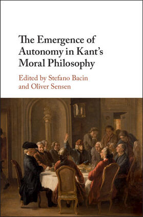Bacin / Sensen |  The Emergence of Autonomy in Kant's Moral Philosophy | Buch |  Sack Fachmedien