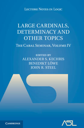 Kechris / Löwe / Steel | Large Cardinals, Determinacy and Other Topics | Buch | 978-1-107-18299-8 | sack.de
