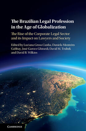Cunha / Gabbay / Ghirardi |  The Brazilian Legal Profession in the Age of Globalization | Buch |  Sack Fachmedien