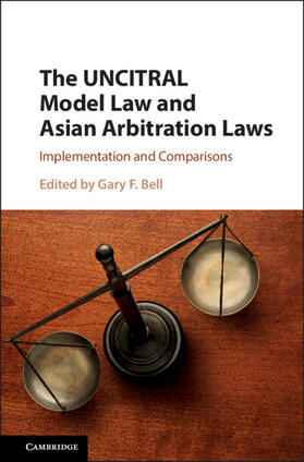 Bell | The UNCITRAL Model Law and Asian Arbitration             Laws | Buch | 978-1-107-18397-1 | sack.de