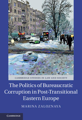 Zaloznaya |  The Politics of Bureaucratic Corruption in Post-Transitional Eastern Europe | Buch |  Sack Fachmedien