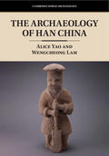 Yao / Lam |  The Archaeology of Han China | Buch |  Sack Fachmedien