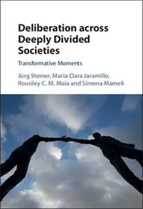 Steiner / Jaramillo / Maia | Deliberation across Deeply Divided Societies | Buch | 978-1-107-18772-6 | www.sack.de