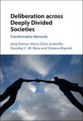 Steiner / Jaramillo / Maia |  Deliberation across Deeply Divided Societies | Buch |  Sack Fachmedien