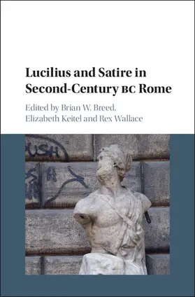 Breed / Keitel / Wallace |  Lucilius and Satire in Second-Century BC Rome | Buch |  Sack Fachmedien