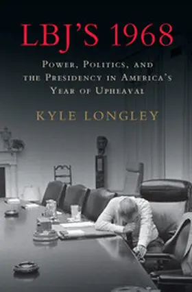 Longley |  LBJ's 1968 | Buch |  Sack Fachmedien