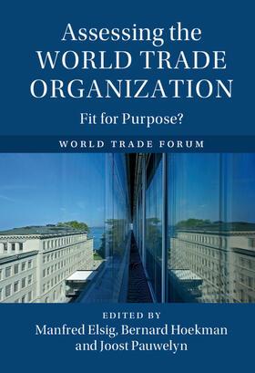 Elsig / Hoekman / Pauwelyn | Assessing the World Trade Organization | Buch | 978-1-107-19322-2 | sack.de