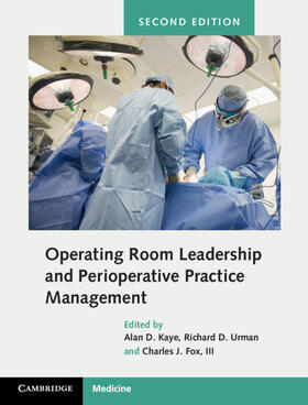 Fox, III / Kaye / Urman | Operating Room Leadership and Perioperative Practice Management | Buch | 978-1-107-19736-7 | sack.de