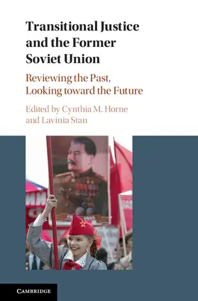 Horne / Stan | Transitional Justice and the Former Soviet Union | Buch | 978-1-107-19813-5 | sack.de