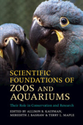 Bashaw / Kaufman / Maple | Scientific Foundations of Zoos and Aquariums | Buch | 978-1-107-19919-4 | sack.de