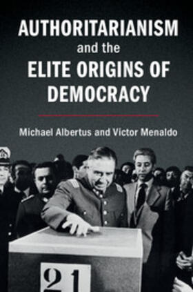Albertus / Menaldo | Authoritarianism and the Elite Origins of Democracy | Buch | 978-1-107-19982-8 | sack.de