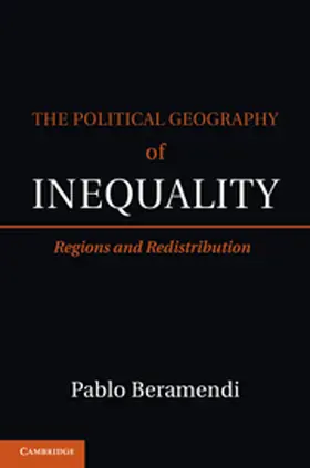 Beramendi |  The Political Geography of Inequality: Regions and Redistribution | Buch |  Sack Fachmedien