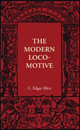 Allen |  The Modern Locomotive | Buch |  Sack Fachmedien