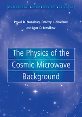 Naselsky / Novikov |  The Physics of the Cosmic Microwave Background | Buch |  Sack Fachmedien