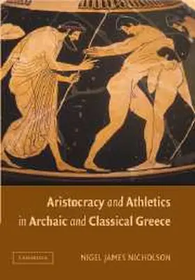 Nicholson |  Aristocracy and Athletics in Archaic and Classical Greece | Buch |  Sack Fachmedien