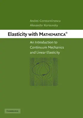 Constantinescu / Korsunsky |  Elasticity with Mathematica (R) | Buch |  Sack Fachmedien