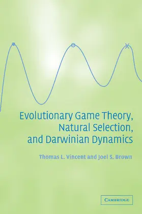 Vincent / Brown |  Evolutionary Game Theory, Natural Selection, and Darwinian Dynamics | Buch |  Sack Fachmedien