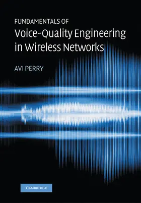 Perry | Fundamentals of Voice-Quality Engineering in Wireless Networks | Buch | 978-1-107-40718-3 | www.sack.de