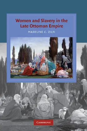 Zilfi |  Women and Slavery in the Late Ottoman Empire | Buch |  Sack Fachmedien
