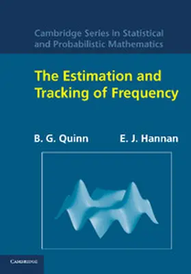 Quinn / Hannan |  The Estimation and Tracking of Frequency. B.G. Quinn and E.J. Hannan | Buch |  Sack Fachmedien