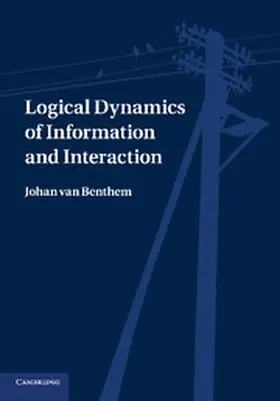 van Benthem |  Logical Dynamics of Information and Interaction | Buch |  Sack Fachmedien