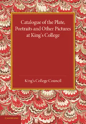  Catalogue of the Plate, Portraits and Other Pictures at King's College, Cambridge | Buch |  Sack Fachmedien