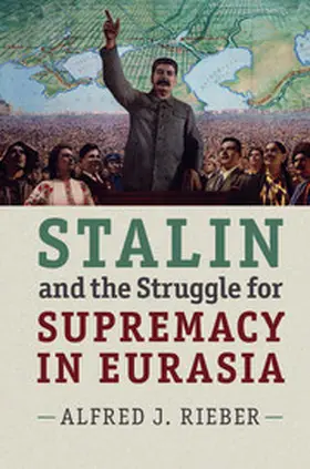 Rieber |  Stalin and the Struggle for Supremacy in Eurasia | Buch |  Sack Fachmedien