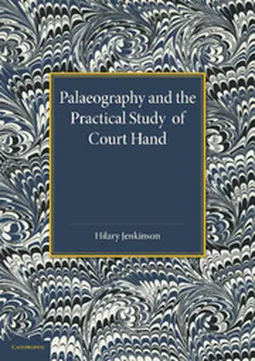 Jenkinson |  Palaeography and the Practical Study of Court Hand | Buch |  Sack Fachmedien