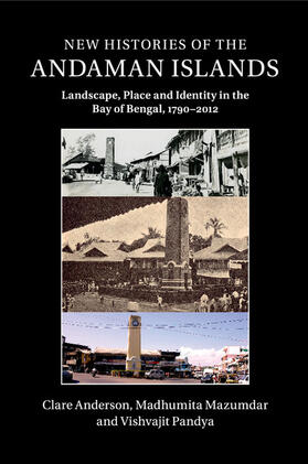 Anderson / Mazumdar / Pandya | New Histories of the Andaman Islands | Buch | 978-1-107-43402-8 | sack.de