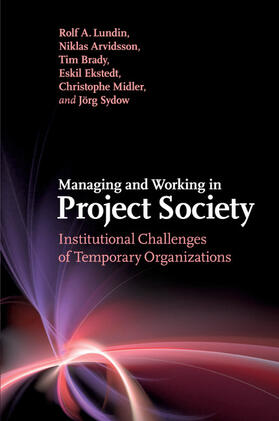 Lundin / Arvidsson / Brady |  Managing and Working in Project Society | Buch |  Sack Fachmedien