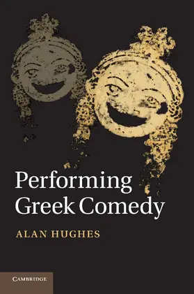 Hughes |  Performing Greek Comedy | Buch |  Sack Fachmedien