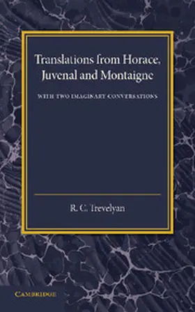 Trevelyan |  Translations from Horace, Juvenal and Montaigne | Buch |  Sack Fachmedien