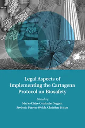 Cordonier Segger / Frison / Perron-Welch |  Legal Aspects of Implementing the Cartagena Protocol on Biosafety | Buch |  Sack Fachmedien