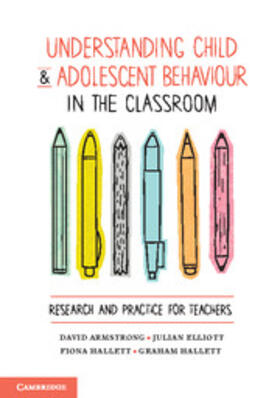 Armstrong / Hallett / Elliott | Understanding Child and Adolescent Behaviour in the Classroom | Buch | 978-1-107-43972-6 | sack.de