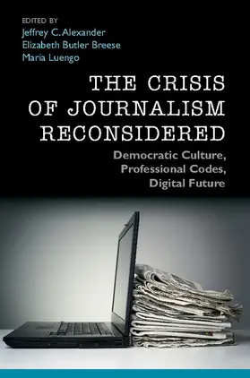 Alexander / Breese / Luengo |  The Crisis of Journalism Reconsidered | Buch |  Sack Fachmedien